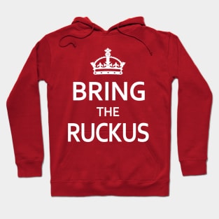 Bring the Ruckus Hoodie